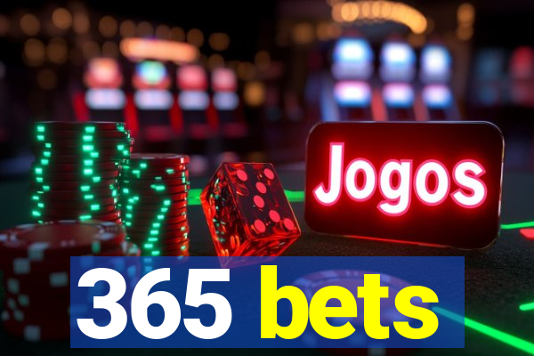 365 bets