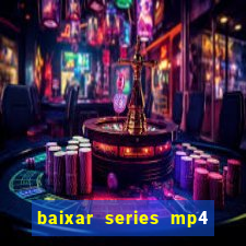 baixar series mp4 novo domínio