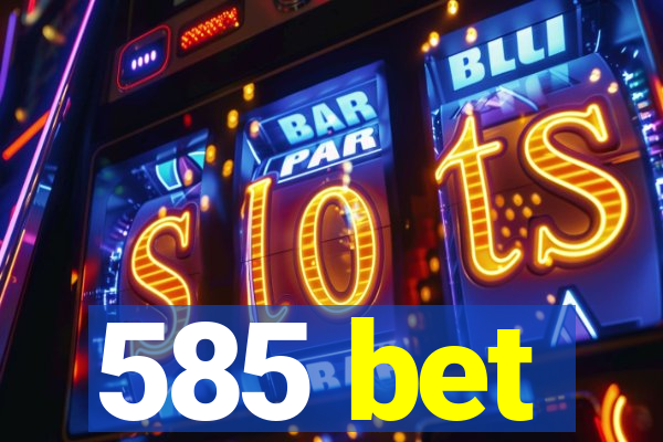 585 bet