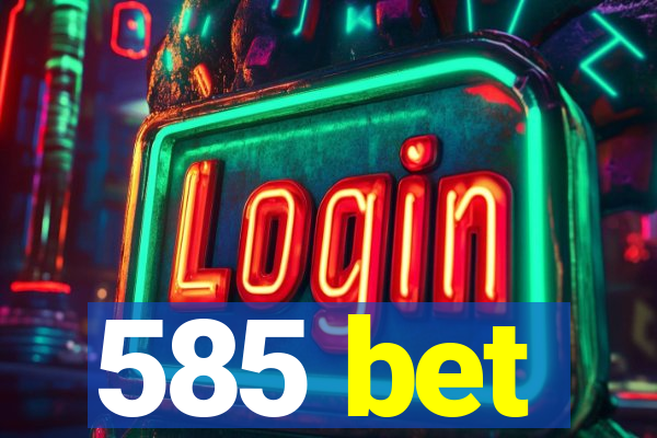 585 bet