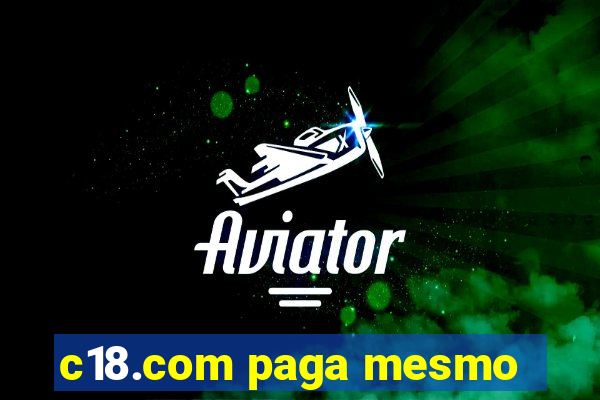 c18.com paga mesmo