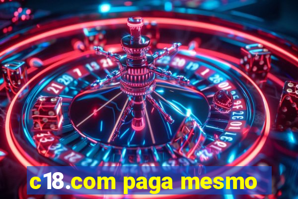 c18.com paga mesmo