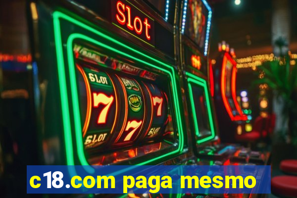 c18.com paga mesmo