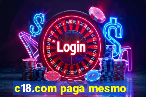 c18.com paga mesmo