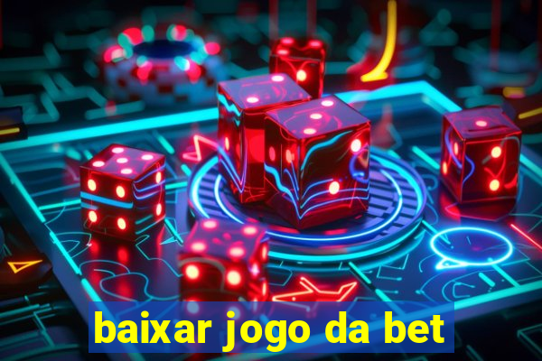 baixar jogo da bet