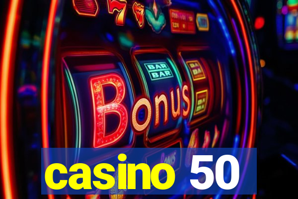 casino 50