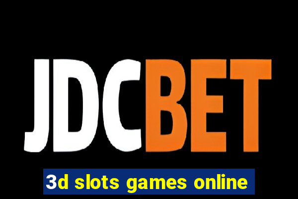 3d slots games online