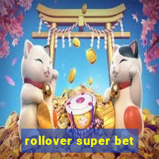 rollover super bet