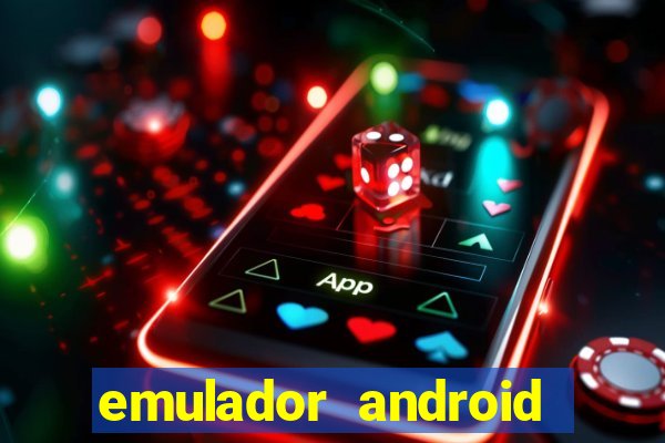 emulador android para pc fraco