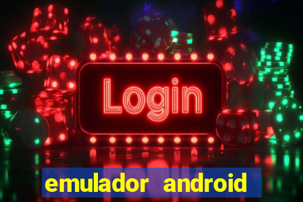 emulador android para pc fraco