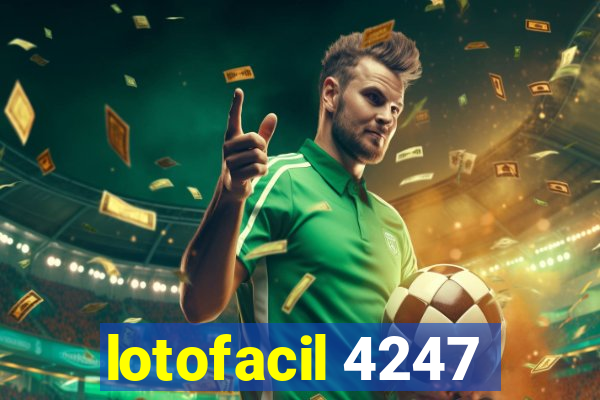 lotofacil 4247