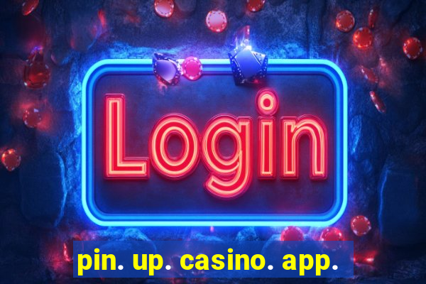 pin. up. casino. app.