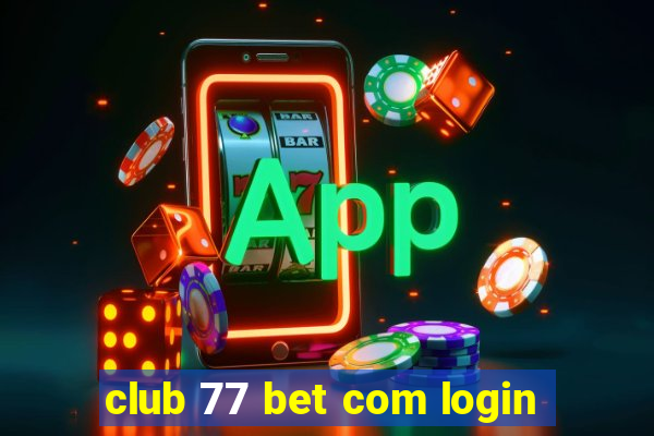 club 77 bet com login