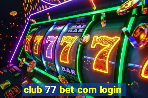 club 77 bet com login