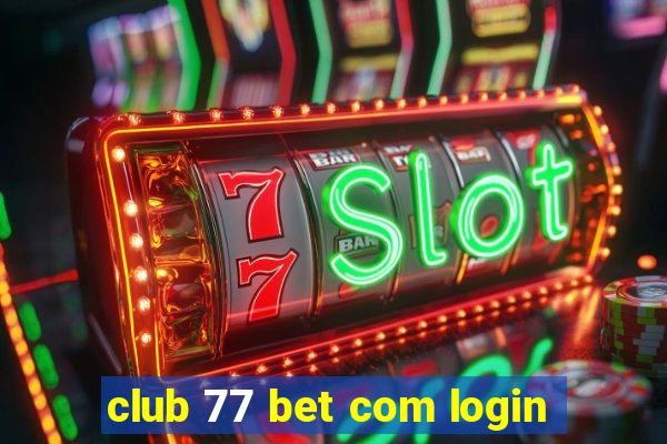 club 77 bet com login