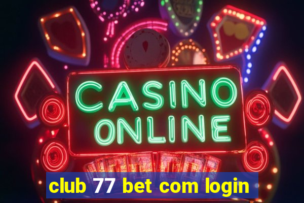 club 77 bet com login