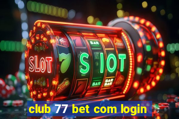 club 77 bet com login