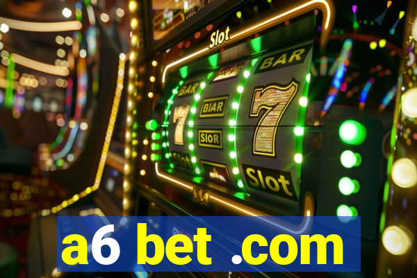 a6 bet .com