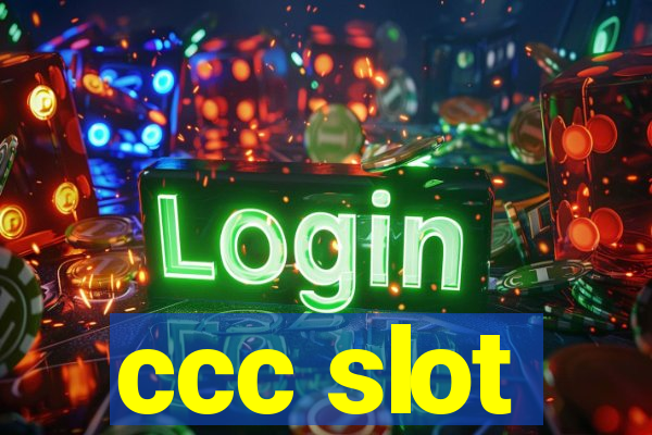 ccc slot