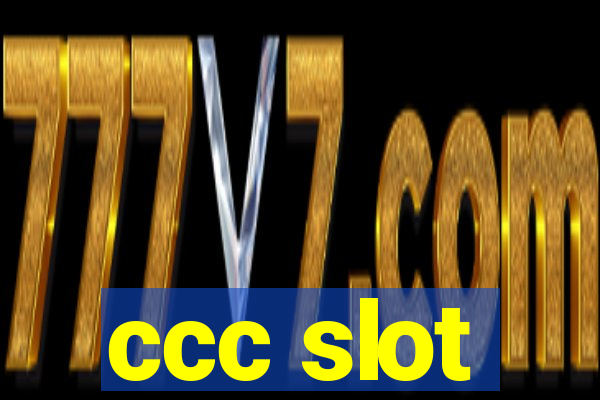 ccc slot