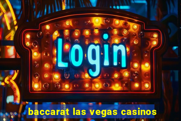 baccarat las vegas casinos