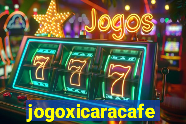 jogoxicaracafe