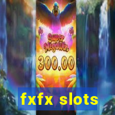 fxfx slots