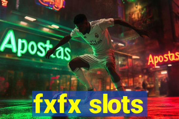 fxfx slots