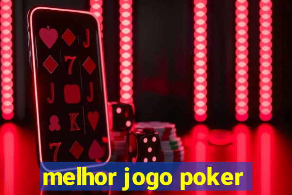 melhor jogo poker