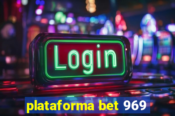 plataforma bet 969