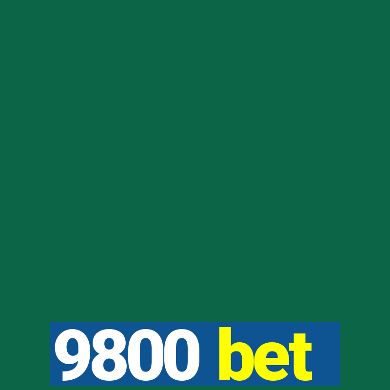 9800 bet