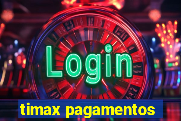 timax pagamentos