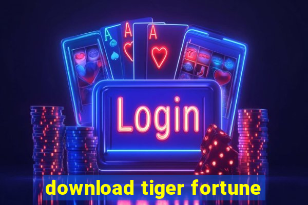 download tiger fortune