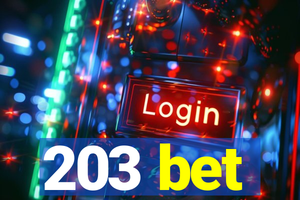 203 bet