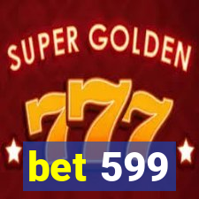 bet 599