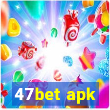 47bet apk