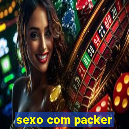 sexo com packer