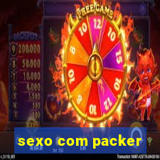 sexo com packer