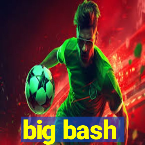 big bash