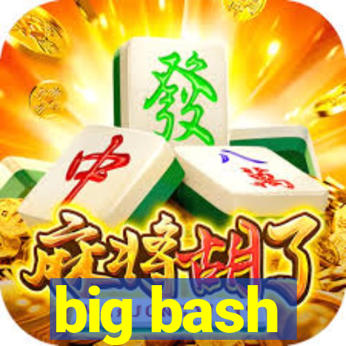 big bash