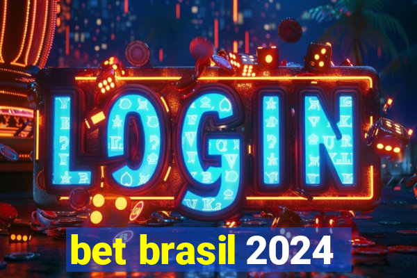 bet brasil 2024