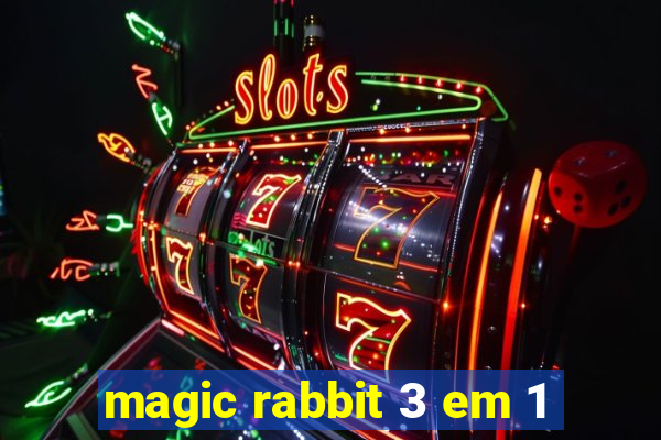 magic rabbit 3 em 1