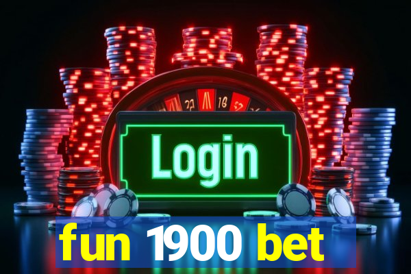 fun 1900 bet