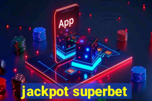 jackpot superbet