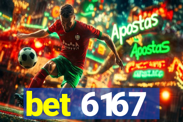 bet 6167