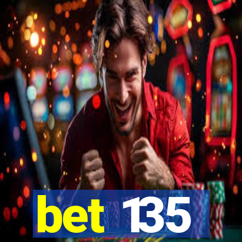 bet 135