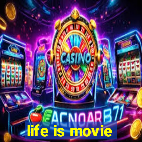 life is movie