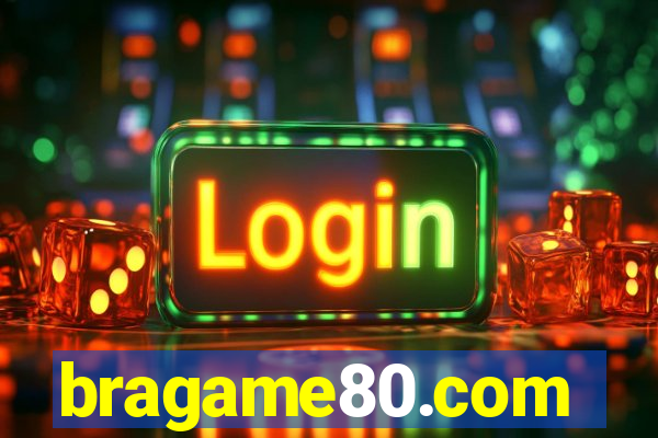 bragame80.com