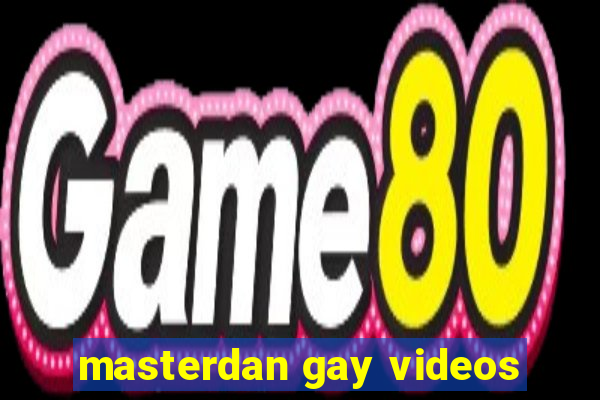 masterdan gay videos