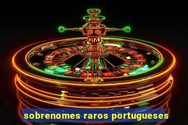 sobrenomes raros portugueses